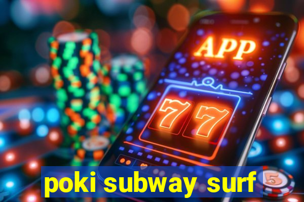 poki subway surf